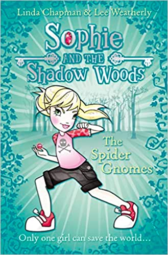The Spider Gnomes: Book 3 (Sophie and the Shadow Woods) Paperback – 7 July 2011