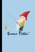 Load image into Gallery viewer, Gnome Fishin' Blank Notebook: Funny 6x9 120 page Garden themed journal meme writing school notes fun gift