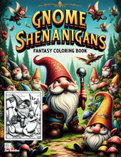 Load image into Gallery viewer, Gnome Shenanigans Adult Coloring Book: Fantasy Coloring Book of 50 Gnomes up to Mischief, for Relaxation and Mindfulness