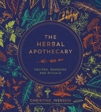 Load image into Gallery viewer, The Herbal Apothecary: Recipes, Remedies and Rituals