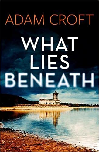 What Lies Beneath: 1 (Rutland Crime Series) Paperback – 28 July 2020