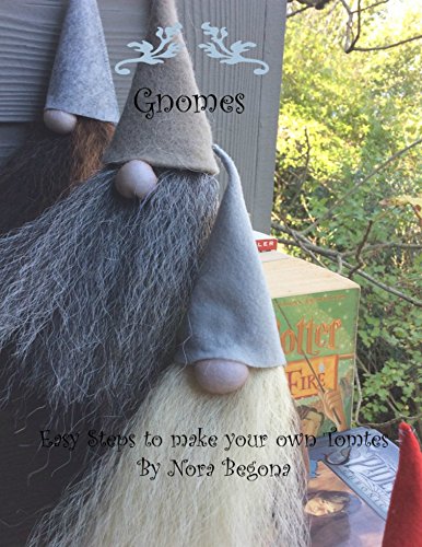 Gnomes: Easy Steps to make you own Tomtes Kindle Edition