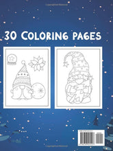 Load image into Gallery viewer, Christmas Holiday Gnomes Coloring Book For Kids: A Christmas Coloring Book For Kids Featuring Cute Gnomes with Cute Characters, Winter Scenes and ... 30 Coloring Color Pages for the Holidays.
