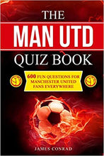 Load image into Gallery viewer, The Man Utd Quiz Book: 600 Fun Questions for Manchester United Fans Everywhere (Football Quiz Books) Paperback – 28 Feb. 2020
