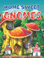Load image into Gallery viewer, Gnome Coloring Book for Adults and Kids: Home Sweet Gnomes - The Funny Whimsical World of Cute Little Garden Gnomes - A Magical Coloring Book for Any Age
