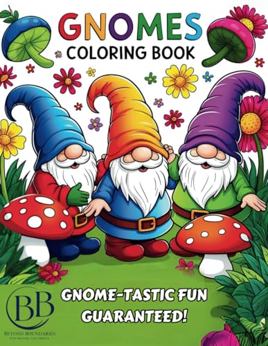 Gnomes Coloring Book: With Large Print Images, Bold Outlines, And Some Whimsical and Fun Quotes
