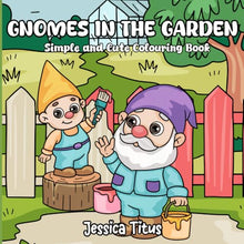Load image into Gallery viewer, Gnomes in the Garden: A Simple and Cute Coloring Book
