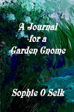 Load image into Gallery viewer, A Journal for a Garden Gnome: Earth Elementals, Seasons in the Dirt
