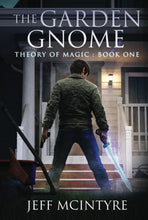 Load image into Gallery viewer, The Garden Gnome: Theory of Magic - Book 1
