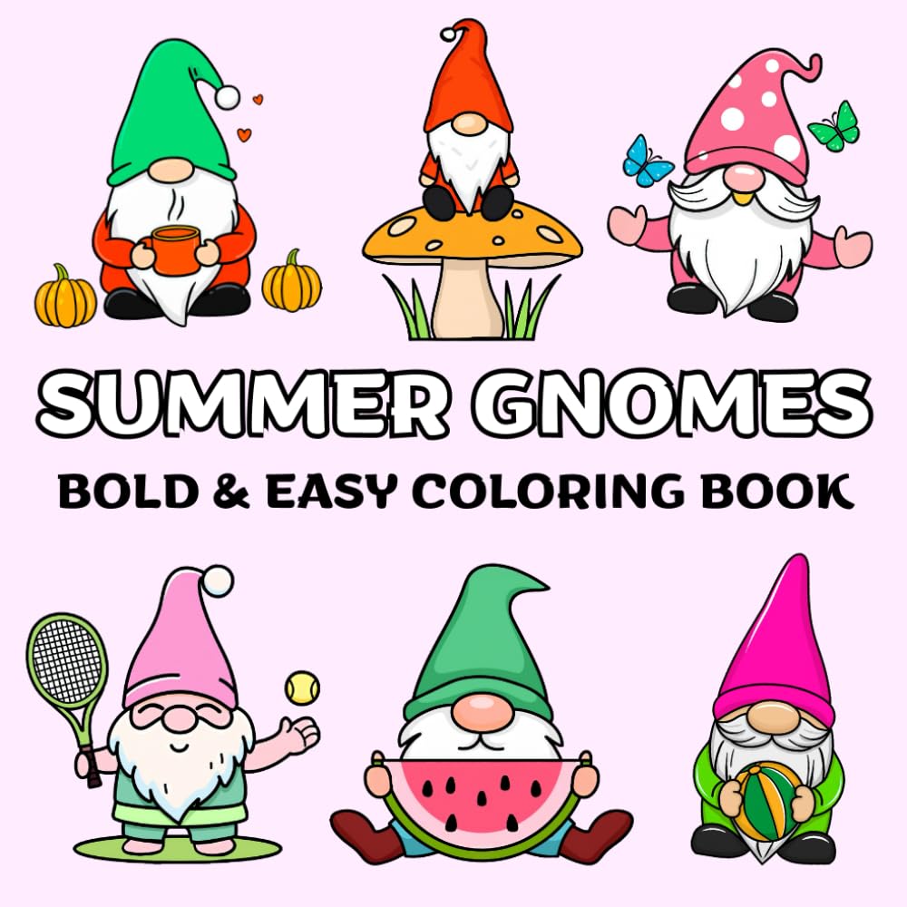 Summer Gnomes: Bold and Easy Coloring Book for Adults, Teens and Kids, Simple and Big Designs with Cute Garden Gnome for Stress Relief and Relaxation (Bold & Easy Coloring) (Kiddie Creativity Club)