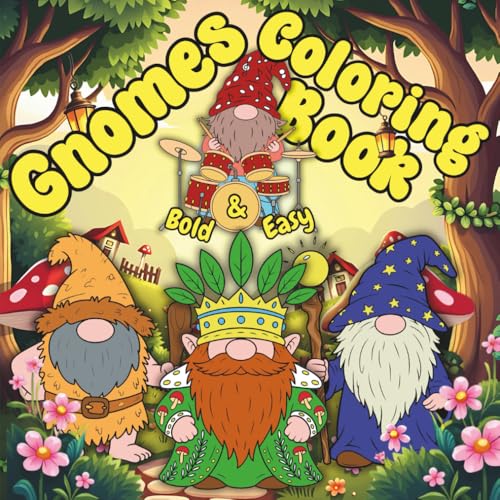 Gnomes Bold & Easy Coloring Book: Adorable, Simple, and Fun-to-Color Designs for Kids and Adults