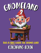 Load image into Gallery viewer, Gnomeland 2 Coloring Book: This is still where the gnomes live!
