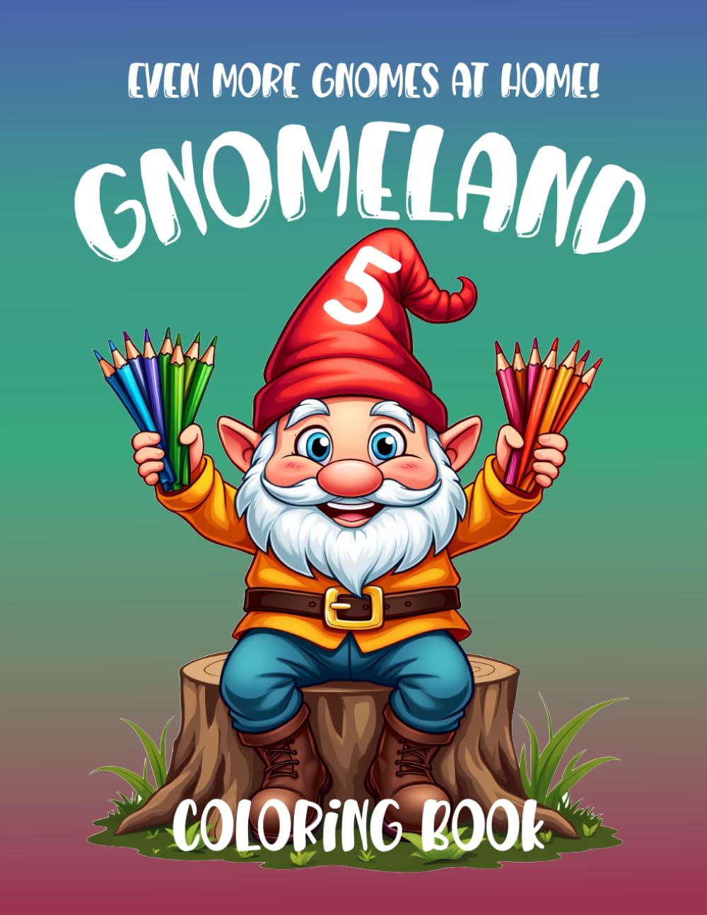 Gnomeland 5 Coloring Book: Even more gnomes at home!
