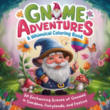 Load image into Gallery viewer, Gnome Adventures: A Whimsical Coloring Book: 50 Enchanting Scenes of Gnomes in Gardens, Fairylands, and Festive Fun for Kids to Color
