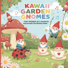 Load image into Gallery viewer, Kawaii Garden Gnomes: Tiny Friends in a Magical Backyard Coloring Book
