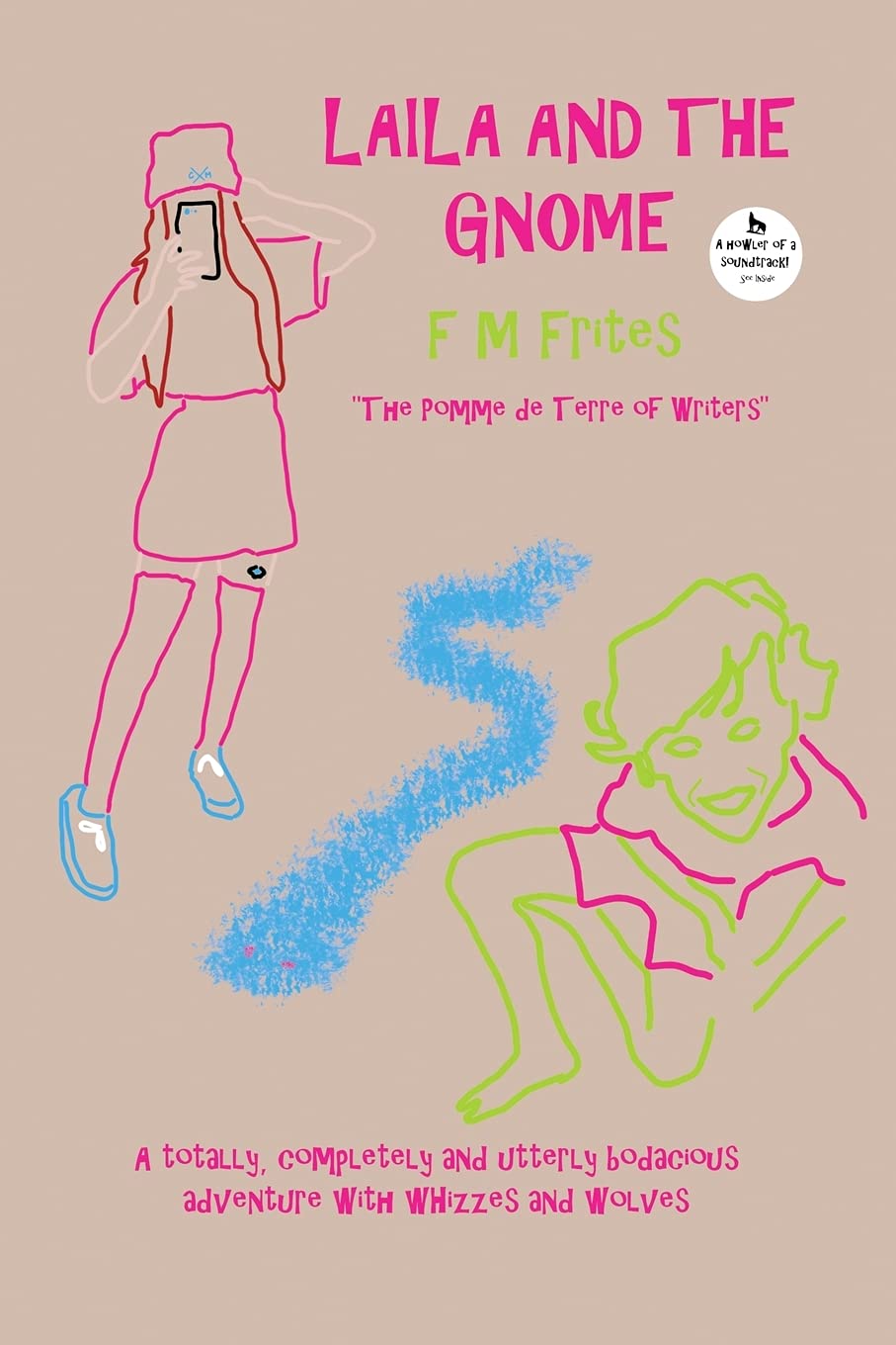 Laila And The Gnome: A Totally, Completely and Utterly Bodacious Adventure with Whizzes and Wolves: 1 (Magick Gate)