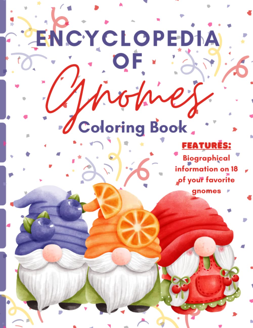 Encyclopedia of Gnomes Coloring Book: Unique Coloring Pages with Biographical Info on Your Favorite Gnomes