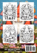Load image into Gallery viewer, Garden Gnomes: 101 mindfulness coloring book.: Cute gnomes in wonderful gardens with mushrooms and flowers.
