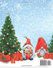 Load image into Gallery viewer, Crazy Christmas Gnomes Coloring Book: Cute Fun Christmas Coloring Pages with Adorable Swedish Gnomes Characters | Festive Winter Scenes, Snowmen, ... &amp; Anxiety Stress Relief&quot; for Kids &amp; Adults
