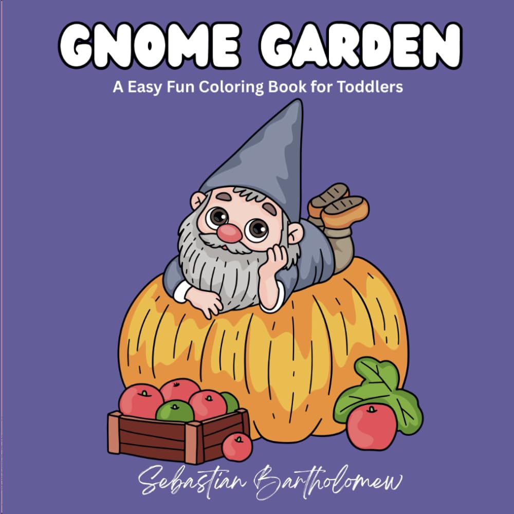 Gnome Garden: A Easy Fun Coloring Book for Toddlers