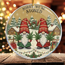Load image into Gallery viewer, Christmas Ornaments Decorations - 3.6 in Acrylic Two Sided Printing (Sorry We&#39;re Stoned 4 - Gnome Friend Getting High Weed Smoking Cannabis Village Hilarious Adult Naughty Funny)
