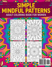 Load image into Gallery viewer, Simple Mindful Patterns Adult Coloring Book For Women: Encourage Relaxation &amp; Stress Relief While Inspiring Creativity With Beautiful Large Print Floral &amp; Mandala Designs Paperback – 19 Mar. 2023
