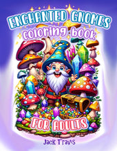 Load image into Gallery viewer, Enchanted Gnomes Coloring Book for Adults: Magical Gardens, Fantasy Forest Gnomes and Fairytale Adventure
