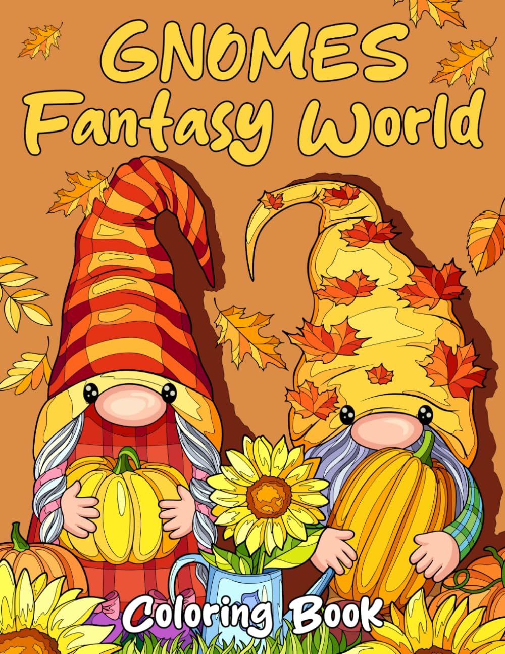Gnomes Fantasy World Coloring Book: Cute Gnomes Featuring Fantasy Land Coloring Pages For Boys And Girls Relaxation And Stress Relief