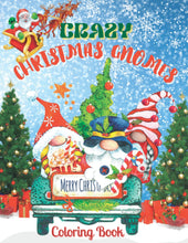 Load image into Gallery viewer, Crazy Christmas Gnomes Coloring Book: Cute Fun Christmas Coloring Pages with Adorable Swedish Gnomes Characters | Festive Winter Scenes, Snowmen, ... &amp; Anxiety Stress Relief&quot; for Kids &amp; Adults
