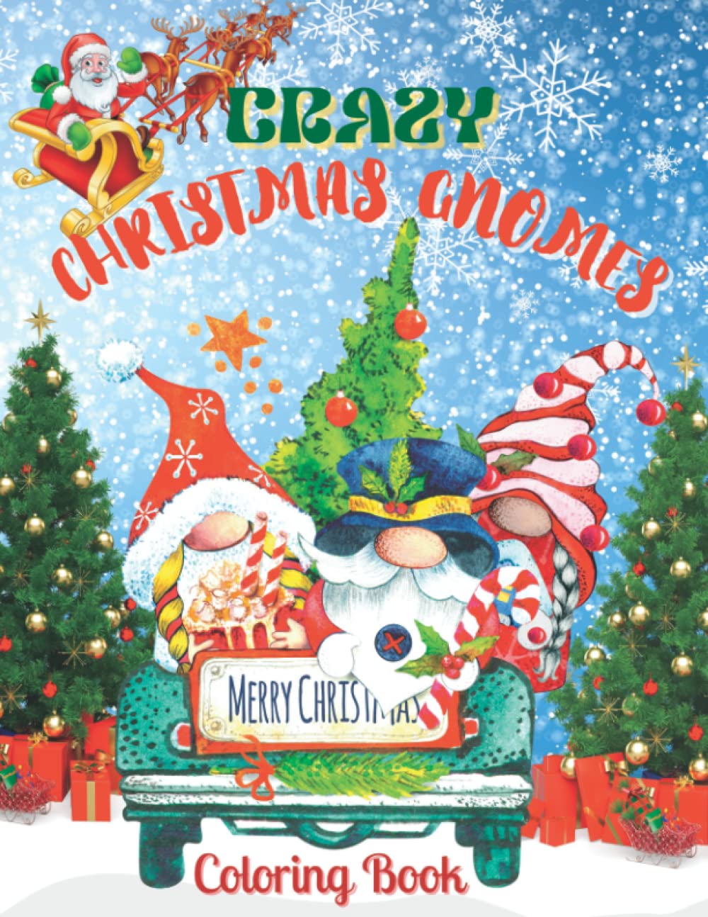 Crazy Christmas Gnomes Coloring Book: Cute Fun Christmas Coloring Pages with Adorable Swedish Gnomes Characters | Festive Winter Scenes, Snowmen, ... & Anxiety Stress Relief