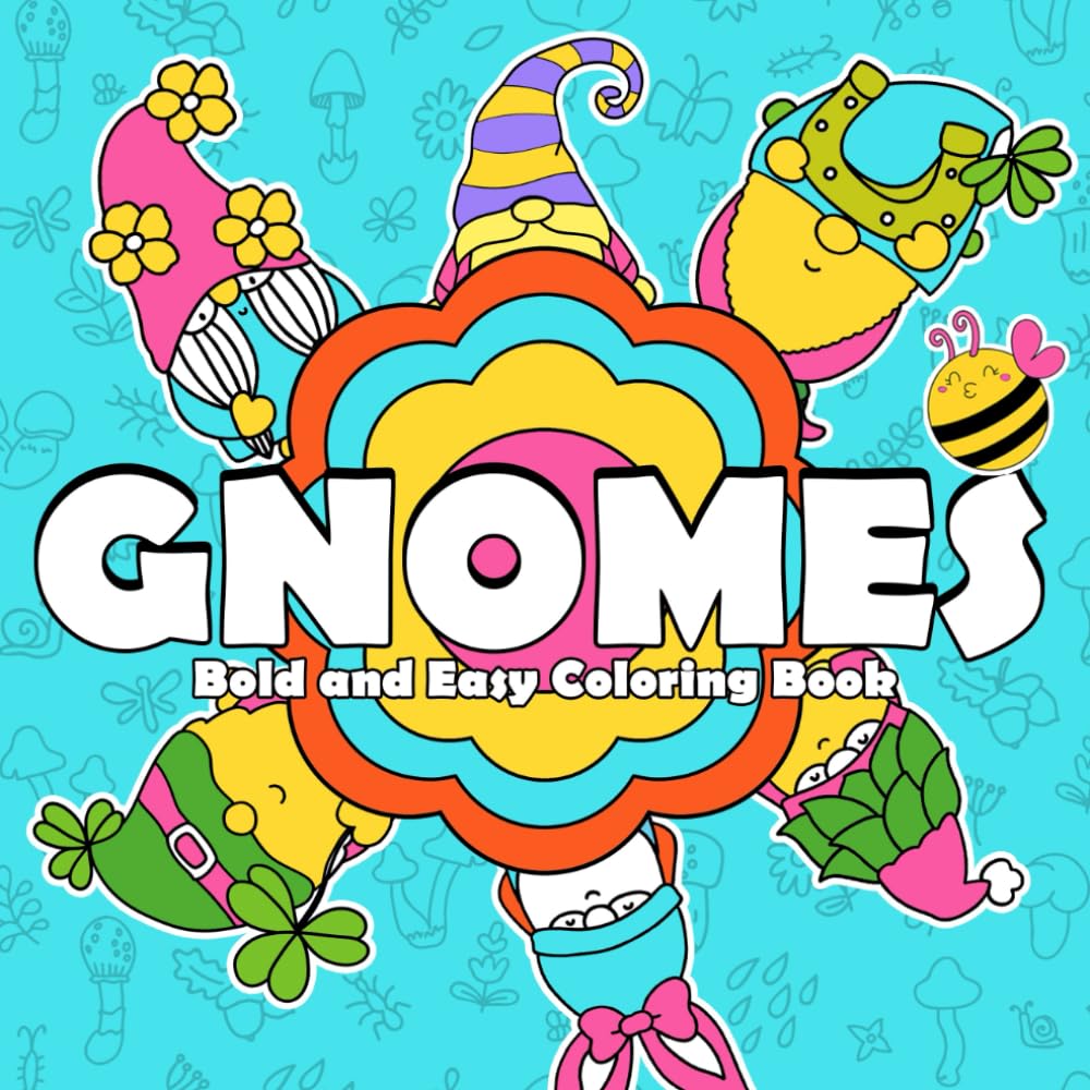 Gnomes Bold & Easy Coloring Book: Journey Through Enchanted Realms with Cute Fantasy Creatures Coloring Pages Simple Designs to Color for Kids & Adults Relaxation, Creative Expression