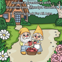 Load image into Gallery viewer, Garden Adventures with Grandma and Grandpa Gnomes: A Coloring Book for All Ages | 8.5 x 8.5, 64 Pages Paperback
