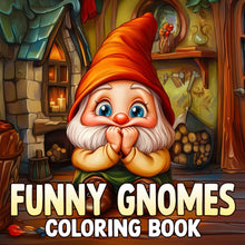 Load image into Gallery viewer, Funny Gnomes Coloring Book: Discover Cheerful Adventures Coloring Pages with Quirky Dwarfs and Hilarious Expressions Illustrations for Adults to Relax
