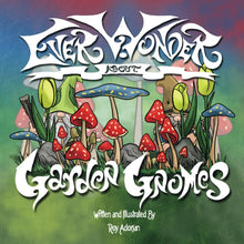 Load image into Gallery viewer, Ever Wonder About Garden Gnomes: A Bear, A Book and 8 Magical Stories
