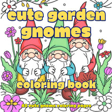 Load image into Gallery viewer, Cute garden gnomes coloring book: Whimsical garden fun!. Quirky and cute garden gnome coloring book for adults, children and teenagers. 40 wonderful gnome designs for stress free relaxation
