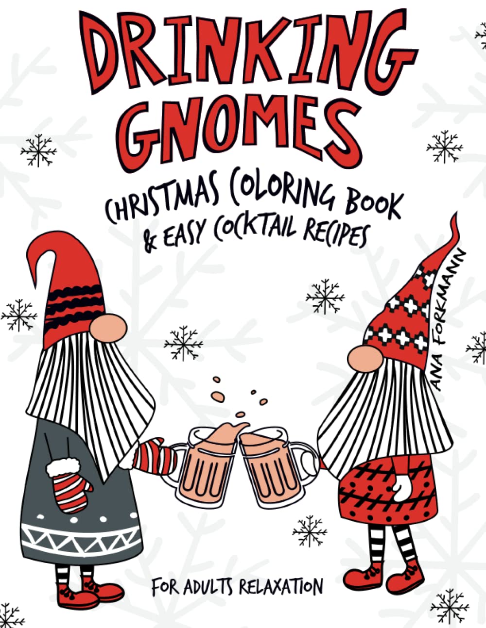 Drinking Gnomes: Christmas Coloring Book & Easy Cocktail Recipes | Funny Colouring Book For Adults Relaxation | Whimsical and Hilarious Gnomes ... & Coffee Recipes For Event & Party Lovers