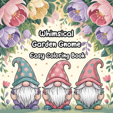 Load image into Gallery viewer, Whimsical Garden Gnome Easy Coloring Book: Sweet Gnomes Bold Coloring Pages for Kids and Beginners
