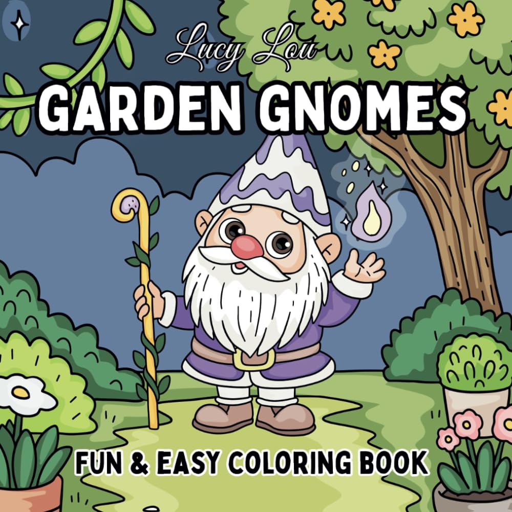 Garden Gnomes all-ages coloring book: Fun and easy designs