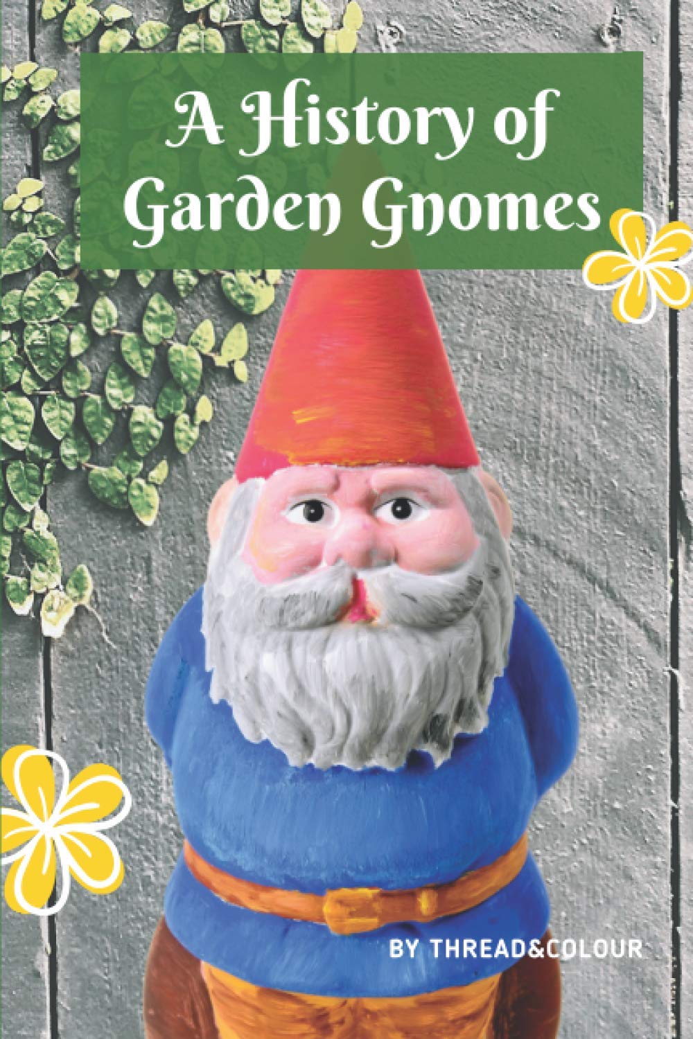 A History of Garden Gnomes: Discreet disguised website login and password organizer, Printed A-Z tabs, Space for 420 passwords, 6