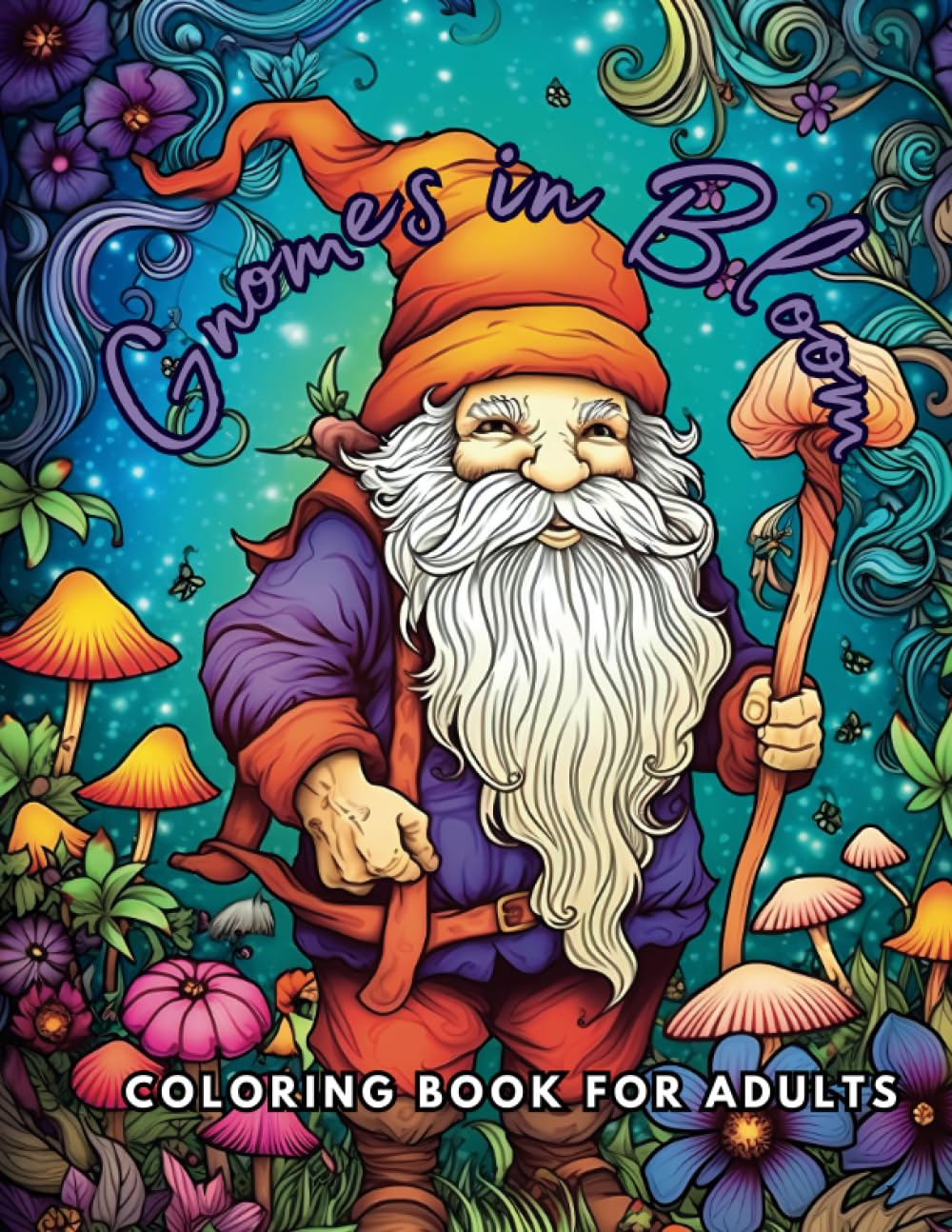 Gnomes in Bloom: Coloring Book for Adults: Fun and Relaxing Large Print Gnome Coloring Book for Adults