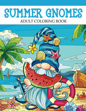Load image into Gallery viewer, Summer Gnomes Coloring Book: Fun &amp; Lovable Gnomes Enjoying Various Summertime Activities
