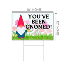 Load image into Gallery viewer, You’ve Been Gnomed Yard Sign Fun Neighborhood Game 12x18” with H Frame Wire Stake Included Garden Naughty Gnome Funny Birthday Easter Spring You’ve Been Booed
