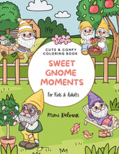 Load image into Gallery viewer, Sweet Gnome Moments: Cute &amp; Comfy Coloring Book Featuring 30 Adorable Gnome Garden Life Daily Life for Kids &amp; Adults (Mimi’s Moments Coloring Series)
