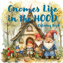 Load image into Gallery viewer, Gnomes Life In The HOOD: Neighborhood Coloring Book For All Ages
