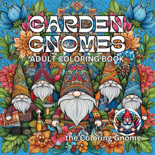 Load image into Gallery viewer, Garden Gnomes: An Adult Coloring Book of Whimsical Mandalas and Uplifting Quotes
