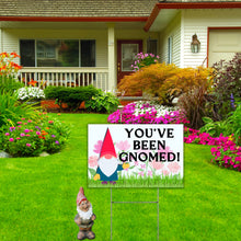 Load image into Gallery viewer, You’ve Been Gnomed Yard Sign Fun Neighborhood Game 12x18” with H Frame Wire Stake Included Garden Naughty Gnome Funny Birthday Easter Spring You’ve Been Booed

