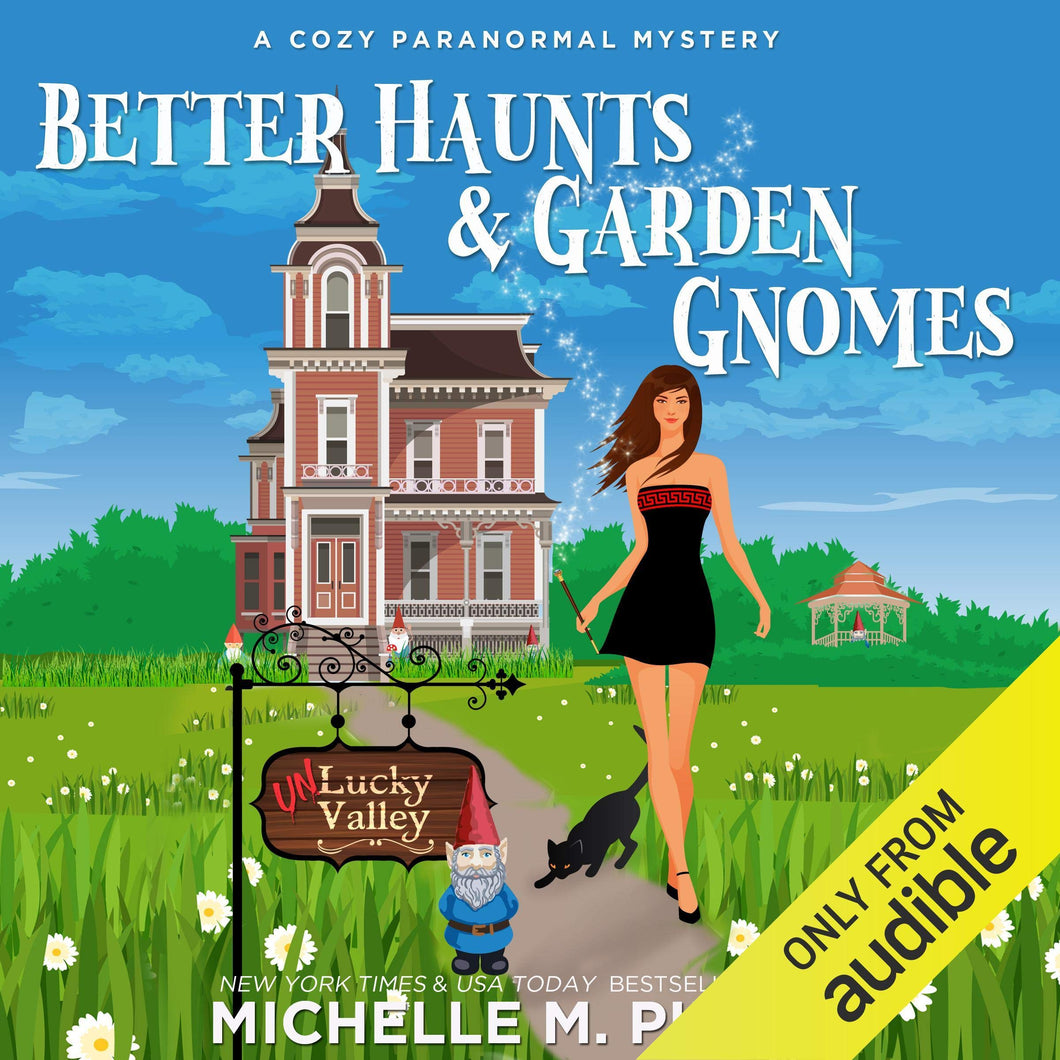 Better Haunts and Garden Gnomes: A Cozy Paranormal Mystery: A Happily Everlasting World Novel: (Un)Lucky Valley, Book 1